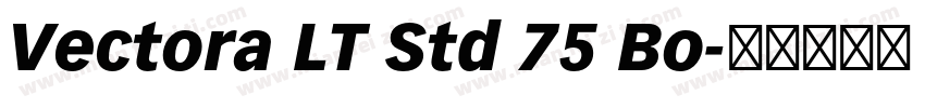 Vectora LT Std 75 Bo字体转换